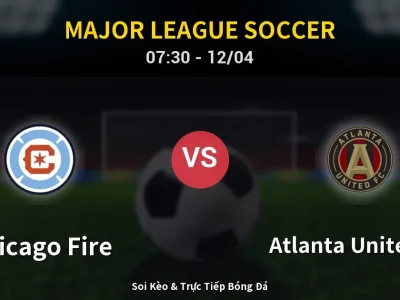 Kết Quả: Chicago Fire 1-0 Atlanta United FC – Highlight & Bàn Thắng | Major League Soccer
