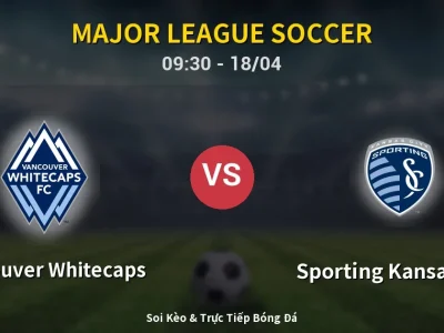 Kết Quả: Vancouver Whitecaps 3-0 Sporting Kansas City – Highlight & Bàn Thắng | Major League Soccer