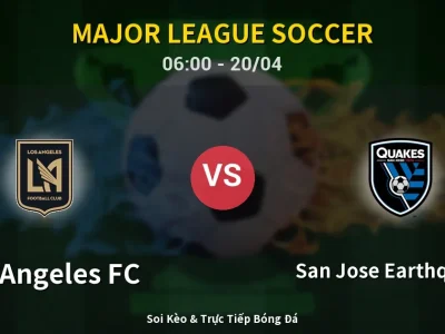 Kết Quả: Los Angeles FC 1-4 San Jose Earthquakes – Highlight & Bàn Thắng | Major League Soccer