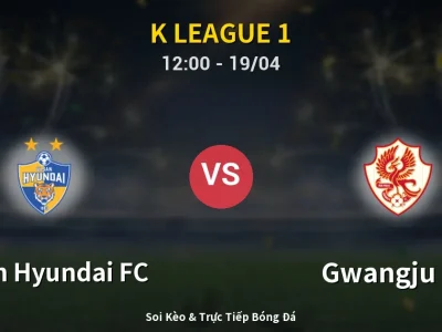 Kết Quả: Ulsan Hyundai FC 5-1 Gwangju FC – Highlight & Bàn Thắng | K League 1