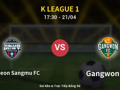 Soi Kèo Gimcheon Sangmu FC vs Gangwon FC – 17:30 21/04 | Nhận Định, Dự Đoán Tỷ Số