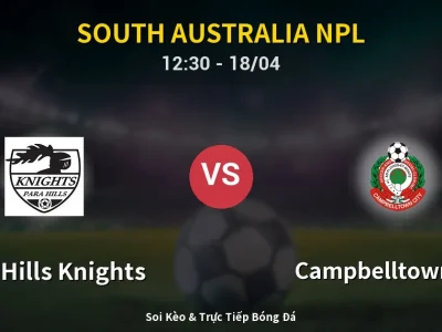Kết Quả: Para Hills Knights 0-5 Campbelltown City – Highlight & Bàn Thắng | South Australia NPL