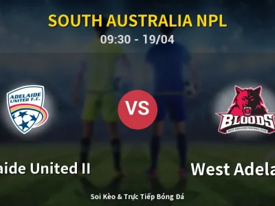 Kết Quả: Adelaide United II 4-0 West Adelaide – Highlight & Bàn Thắng | South Australia NPL