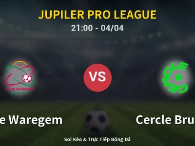 Soi Kèo Zulte Waregem vs Cercle Brugge – 21:00 04/04 | Nhận Định, Dự Đoán Tỷ Số