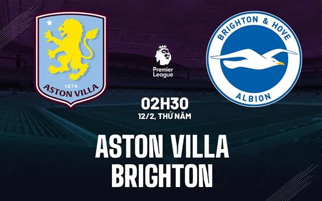 nhan dinh bong da du doan Aston Villa vs Brighton ngoai hang anh premier league hom nay