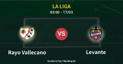 Rayo Vallecano vs Levante 17/03