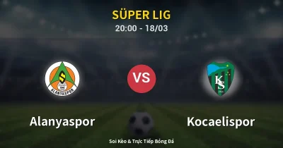 Alanyaspor vs Kocaelispor 18/03