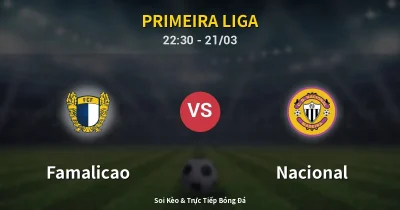 Famalicao vs Nacional 21/03