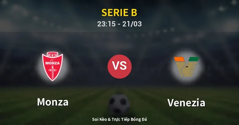 Monza vs Venezia 21/03