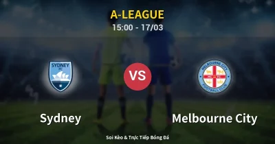 Sydney vs Melbourne City 17/03
