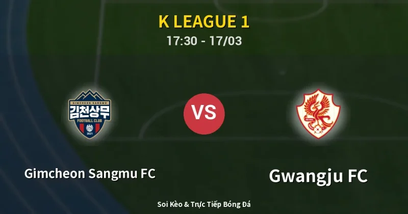 Gimcheon Sangmu FC vs Gwangju FC 17/03