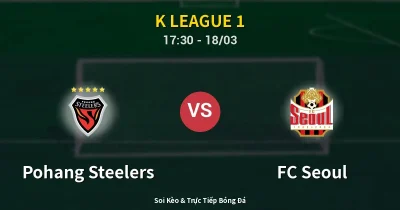 Pohang Steelers vs FC Seoul 18/03