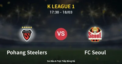 Pohang Steelers vs FC Seoul 18/03