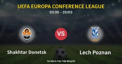Shakhtar Donetsk vs Lech Poznan 20/03