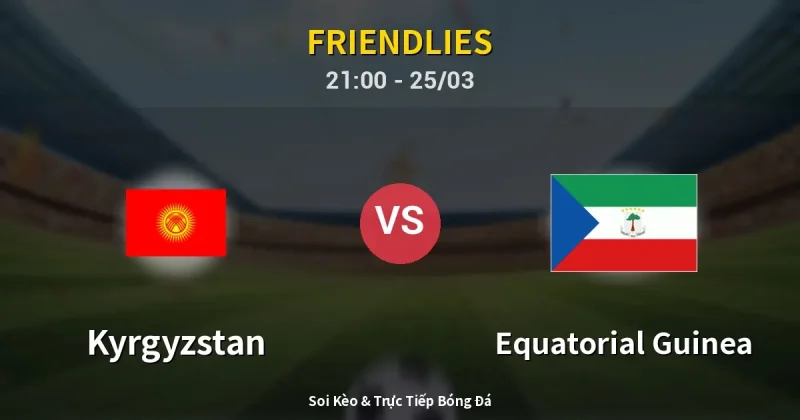 Kyrgyzstan vs Equatorial Guinea 25/03