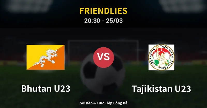 Bhutan U23 vs Tajikistan U23 25/03