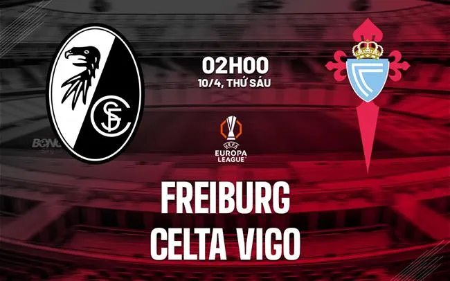 nhan dinh bong da du doan Freiburg vs Celta Vigo cup c2 chau au europa league hom nay